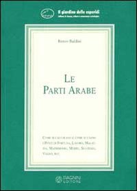 Le parti arabe. Come si calcolano e come si usano i punti di fortuna, malattia, matrimonio... (Il giardino delle esperidi)
