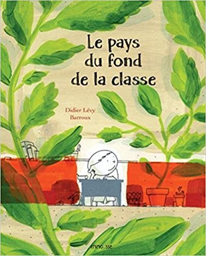 Le pays du fond de la classe von Editions Frimousse