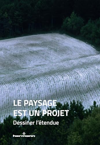 Le paysage est un projet: Dessiner l'étendue Le paysage est un projet: Dessiner l'étendue von HERMANN