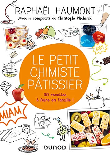 Le petit chimiste pâtissier - 30 recettes à faire en famille: 30 recettes à faire en famille von DUNOD