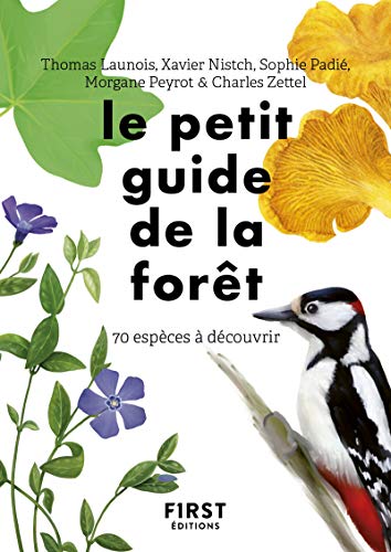 Le petit guide d'observation de la forêt: 70 espèces à découvrir von First