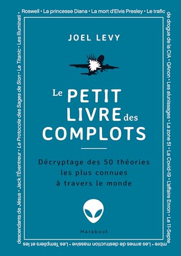 Le petit livre des complots: Décryptage des 50 théories les plus connues à travers le monde von MARABOUT