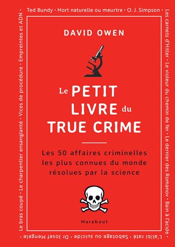 Le petit livre du True Crime: Les 50 affaires criminelles les plus connues du monde résolues par la science von MARABOUT