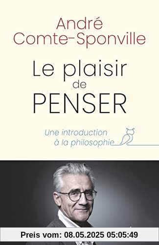 Le plaisir de penser: Une introduction à la philosophie