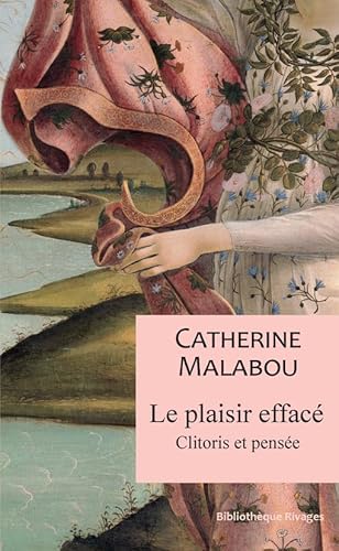 Le plaisir effacé: Clitoris et pensée von RIVAGES