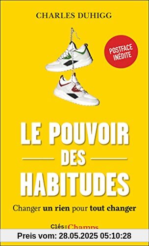 Le pouvoir des habitudes: Changer un rien pour tout changer Le pouvoir des habitudes: Changer un rien pour tout changer