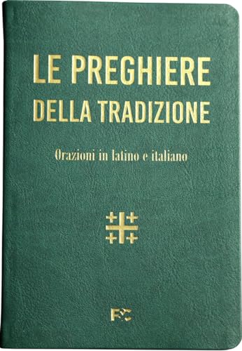 Le preghiere della tradizione. Orazioni in latino e italiano. Ediz. bilingue