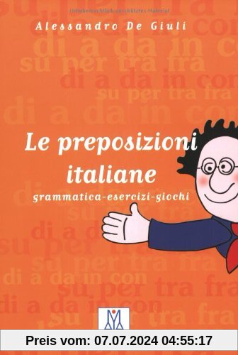 Le preposizioni italiane: grammatica - esercizi - giochi