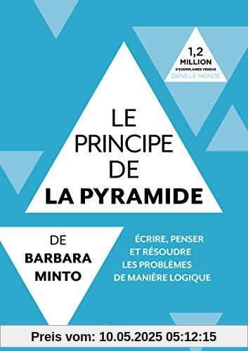 Le principe de la pyramide de Barbara Minto : Ecrire, penser et résoudre les problèmes de manière logique