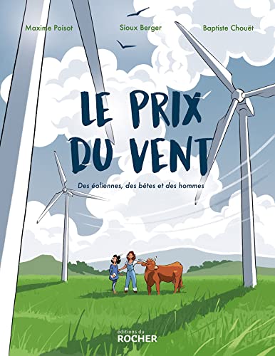 Le prix du vent: Des éoliennes, des bêtes et des hommes von DU ROCHER