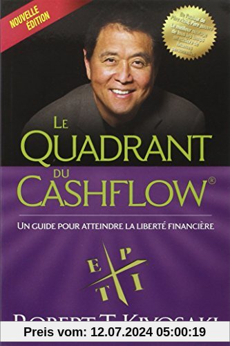 Le quadrant du cashflow : Un guide pour atteindre la liberté financière