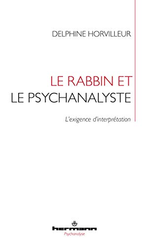 Le rabbin et le psychanalyste: L'exigence d'interprétation von HERMANN