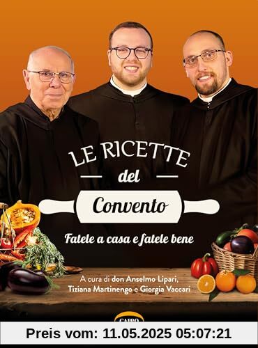 Le ricette del convento. Fatele a casa e fatele bene