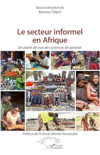 Le secteur informel en Afrique: Un point de vue des sciences de gestion Le secteur informel en Afrique: Un point de vue des sciences de gestion von Harmattan Sénégal