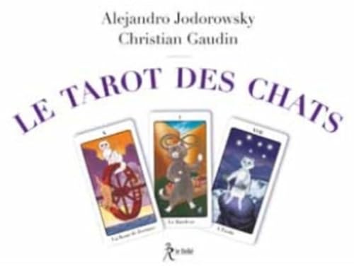 Le Tarot des Chats: Contient : 1 livret de 56 pages, 1 jeu de 22 cartes von RELIE