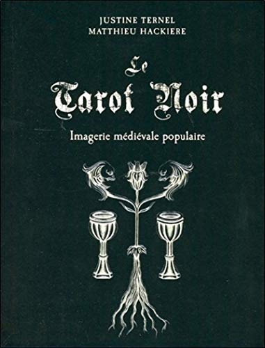 Le tarot noir - Imagerie médiévale populaire: Imagerie médiévale populaire. Avec un tarot de 78 lames
