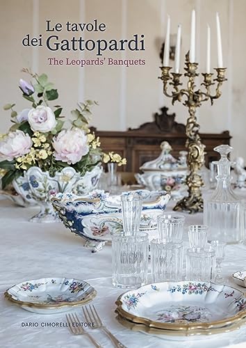 Le tavole dei Gattopardi-The Leopards' Banquets. Catalogo della mostra (Arezzo, 24 luglio-23 settembre 2023). Ediz. bilingue von Dario Cimorelli Editore