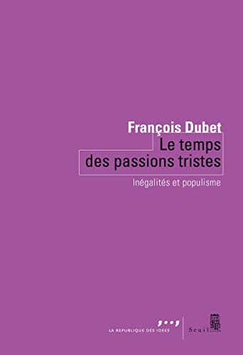 Le Temps des passions tristes: Inégalités et populisme von Seuil