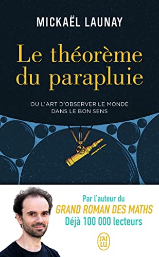 Le Theoreme Du Parapluie: Ou L'Art D'Observer Le Monde Dans Le Bon Sens von J'AI LU