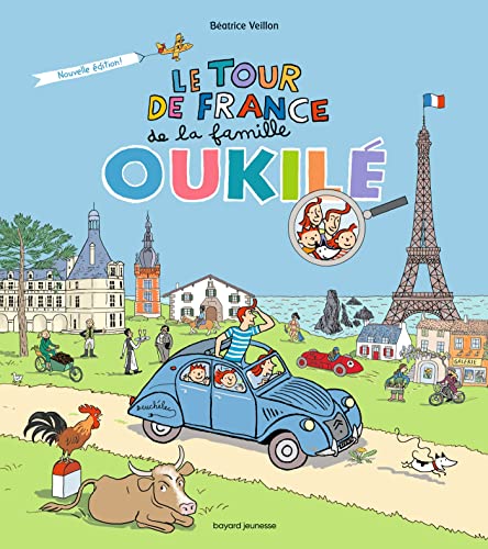 Le tour de France de la famille Oukilé: Nouvelle édition revue et augmentée de cet album à succès de La série Oukilé !