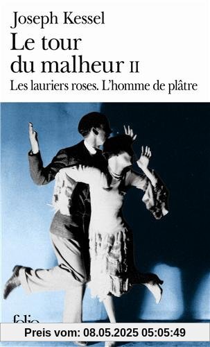 Le tour du malheur, tome 2 : Les lauriers roses ; L'homme de Plâtre (Folio)