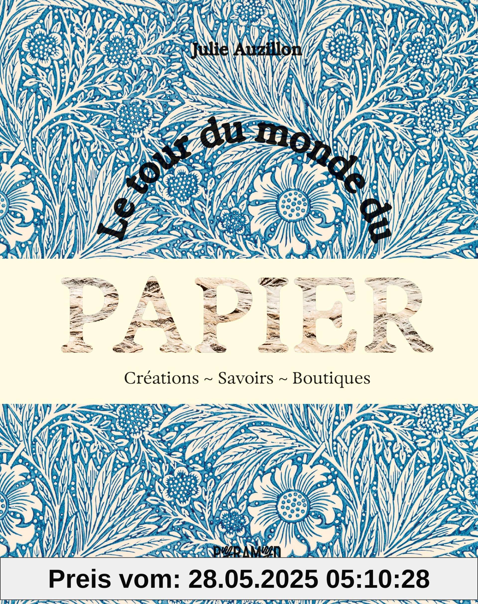 Le tour du monde du papier - Créations. Savoirs. Boutiques