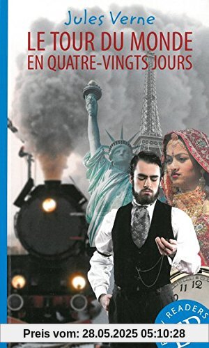 Le tour du monde en quatre-vingts jours: Französische Lektüre für das 3. und 4. Lernjahr (Easy Readers - Lectures Faciles)