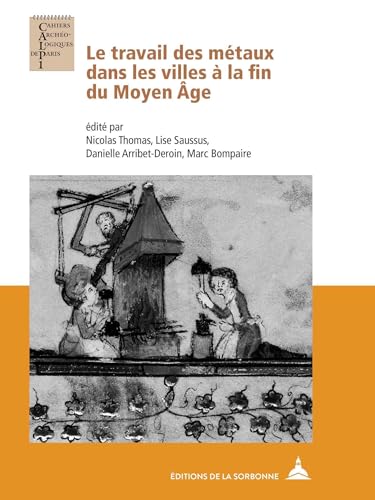 Le travail des métaux dans les villes à la fin du Moyen Âge von ED SORBONNE