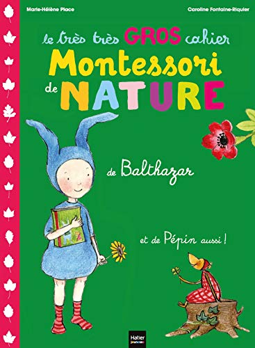 Le très très gros cahier de nature de Balthazar et de Pépin aussi ! - Pédagogie Montessori von HATIER JEUNESSE