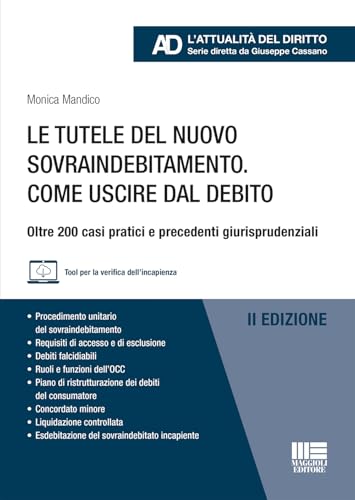 Le tutele del nuovo sovraindebitamento. Come uscire dal debito. Oltre 200 casi pratici e precedenti giurisprudenziali. Con tool per la verifica dell'incapienza (Legale. L'attualità del diritto) von Maggioli Editore