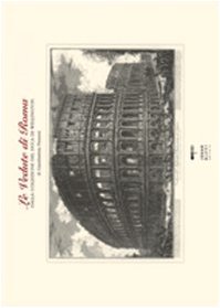 Le vedute di Roma di Giambattista Piranesi. Dalla collezione del duca di Wellington. Ediz. italiana e inglese Le vedute di Roma di Giambattista Piranesi. Dalla collezione del duca di Wellington. Ediz. italiana e inglese