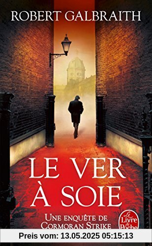 Le ver à soie: Une nouvelle enquête de Cormoran Strike
