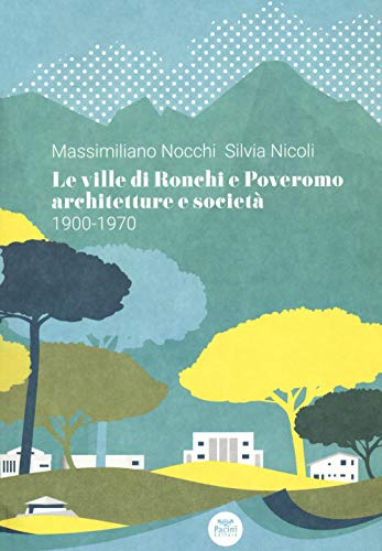 Le ville di Ronchi e Poveromo. Architetture e società 1900-1970. Testo inglese a fronte (Architettura) von ARCHITETTURA