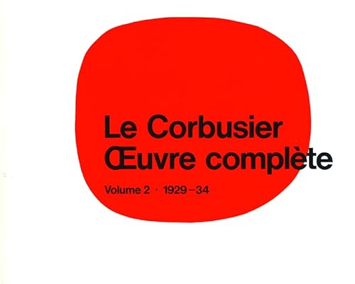 LeCorbusier Gesamtwerk 2. 1929 - 1934: Volume 2: 1929-1934