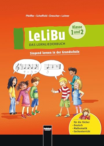 LeLiBu (Klasse 1 und 2) - Das Lernliederbuch. Liederbuch: Singend lernen in der Grundschule