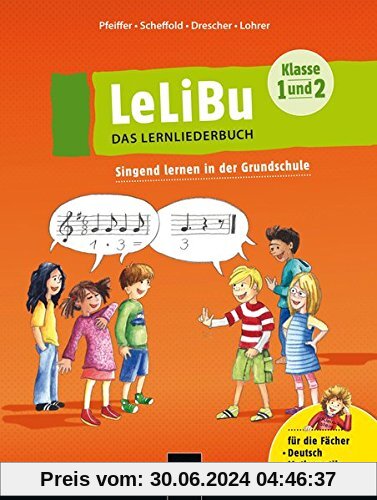 LeLiBu (Klasse 1 und 2) - DAS LERNLIEDERBUCH: Singend lernen in der Grundschule