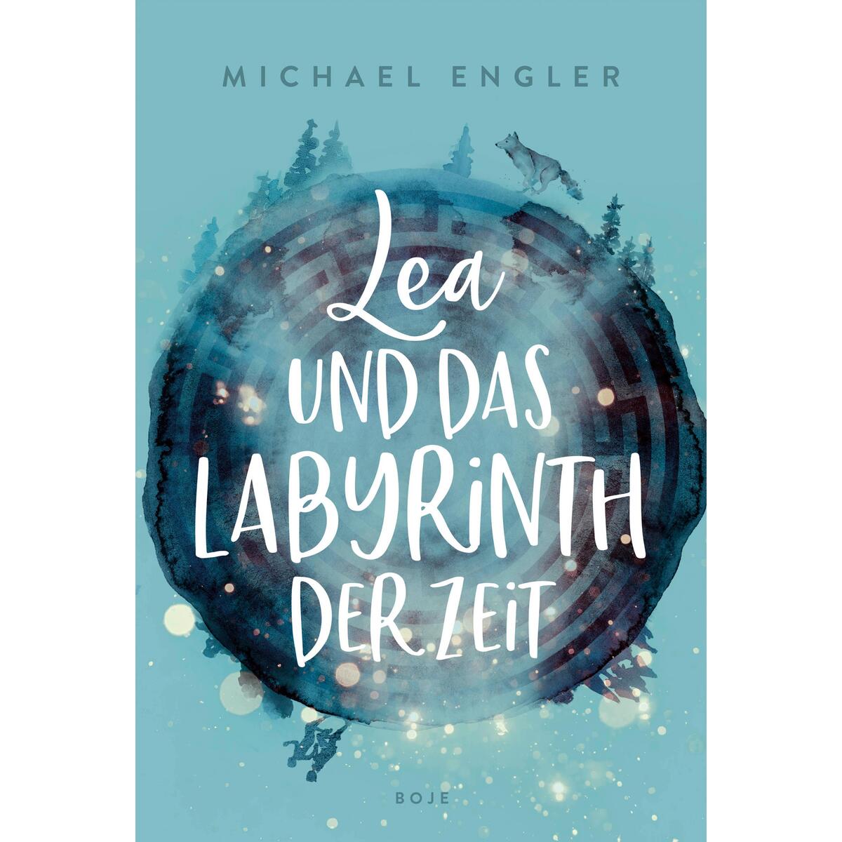 Lea und das Labyrinth der Zeit von Boje Verlag