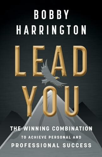 Lead You: The Winning Combination to Achieve Personal and Professional Success