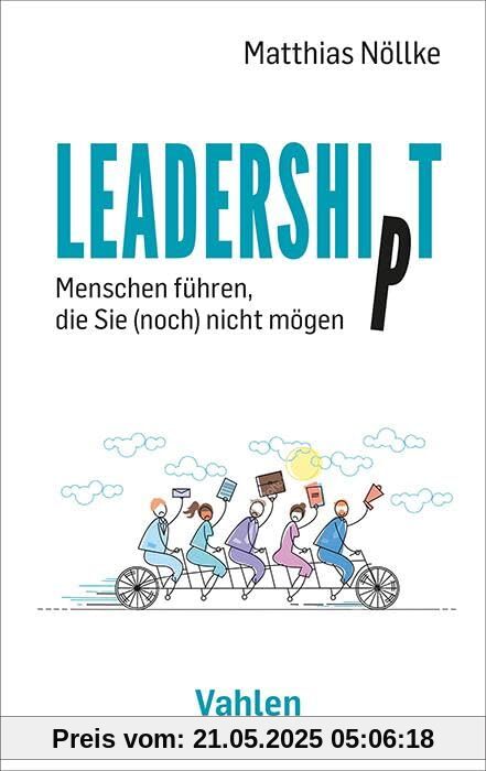Leadership/t: Menschen führen, die Sie (noch) nicht mögen