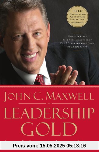 Leadership Gold: Lessons I've Learned from a Lifetime of Leading Leadership Gold: Lessons I've Learned from a Lifetime of Leading