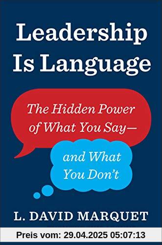 Leadership Is Language: The Hidden Power of What You Say and What You Don't