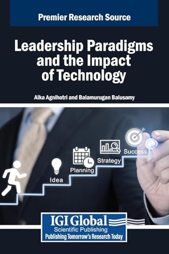 Leadership Paradigms and the Impact of Technology von IGI Global
