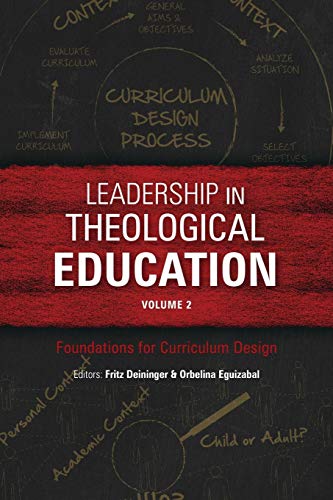 Leadership in Theological Education, Volume 2: Foundations for Curriculum Design (Icete, Band 303)