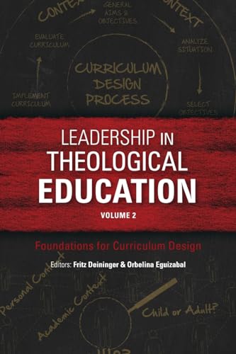 Leadership in Theological Education, Volume 2: Foundations for Curriculum Design (Icete, Band 303)