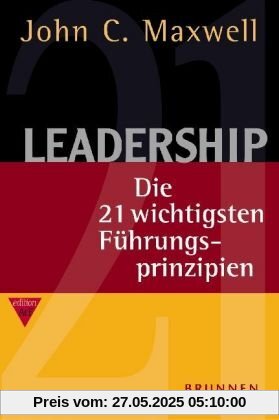 Leadership: Die 21 wichtigsten Führungsprinzipien