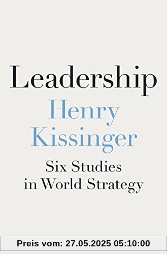 Leadership: Six Studies in World Strategy