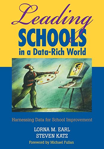 Leading Schools in a Data-Rich World: Harnessing Data for School Improvement