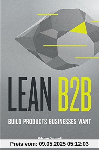 Lean B2B: Build Products Businesses Want