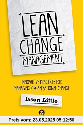 Lean Change Managment: Innovative Practices For Managing Organizational Change Lean Change Managment: Innovative Practices For Managing Organizational Change