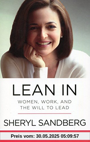 Lean In: Women, Work, and the Will to Lead Lean In: Women, Work, and the Will to Lead